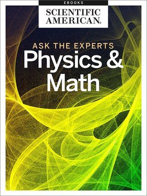cover image of Ask the Experts--Physics and Math